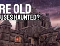 are old houses haunted?